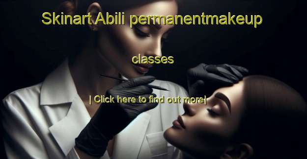 Skinart Abili permanentmakeup classes-United Kingdom