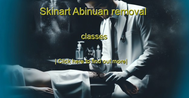 Skinart Abinuan removal classes-United Kingdom