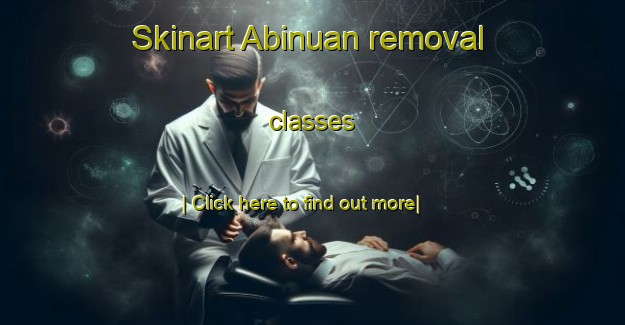 Skinart Abinuan removal classes-United Kingdom