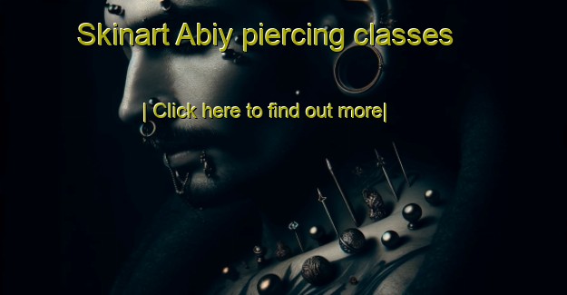 Skinart Abiy piercing classes-United Kingdom