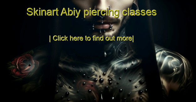 Skinart Abiy piercing classes-United Kingdom