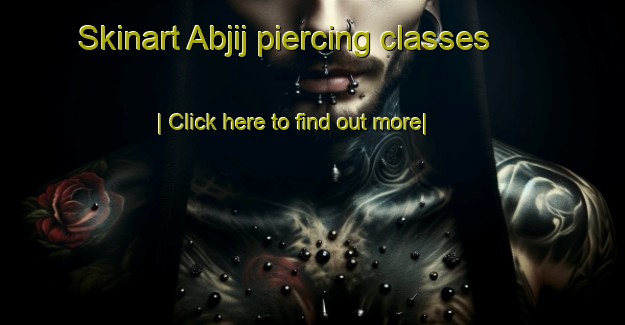 Skinart Abjij piercing classes-United Kingdom