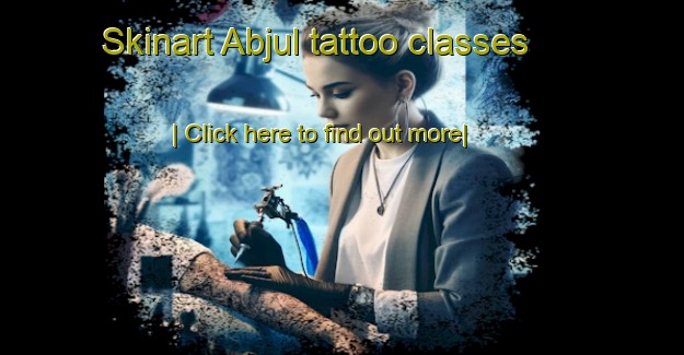 Skinart Abjul tattoo classes-United Kingdom