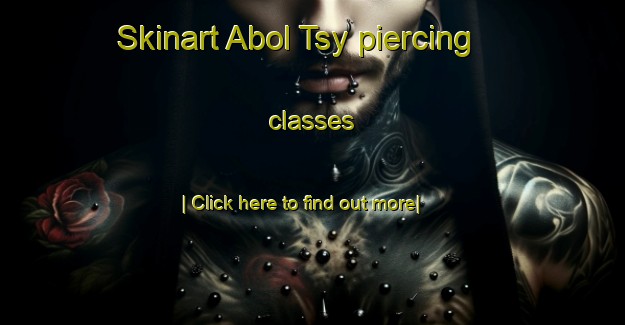 Skinart Abol Tsy piercing classes-United Kingdom