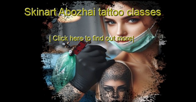 Skinart Abozhai tattoo classes-United Kingdom