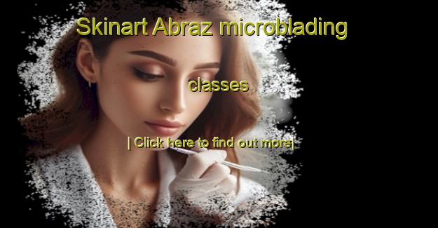 Skinart Abraz microblading classes-United Kingdom