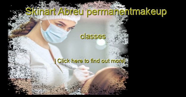 Skinart Abreu permanentmakeup classes-United Kingdom