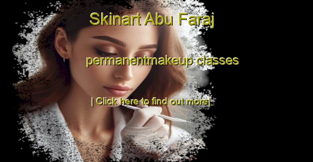 Skinart Abu Faraj permanentmakeup classes-United Kingdom