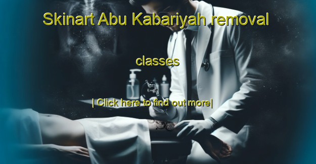 Skinart Abu Kabariyah removal classes-United Kingdom