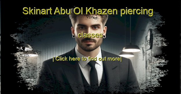 Skinart Abu Ol Khazen piercing classes-United Kingdom