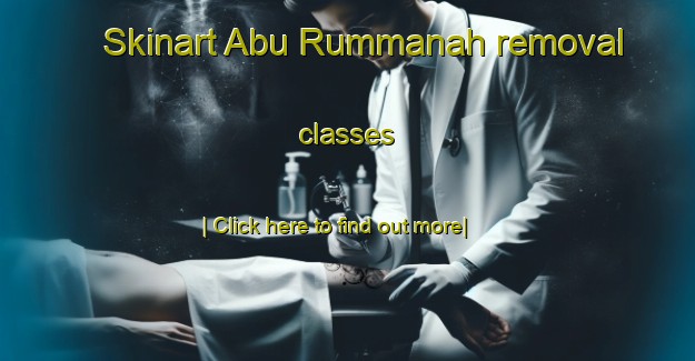 Skinart Abu Rummanah removal classes-United Kingdom