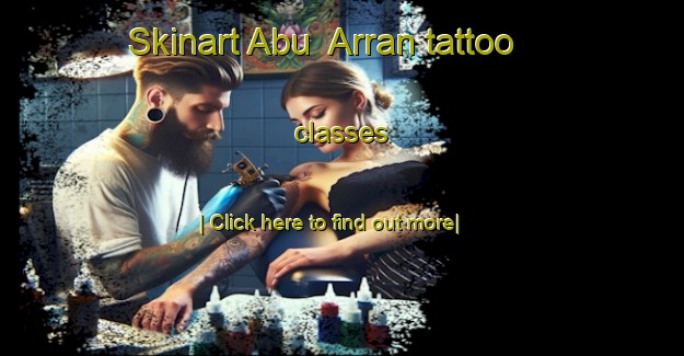 Skinart Abu  Arran tattoo classes-United Kingdom