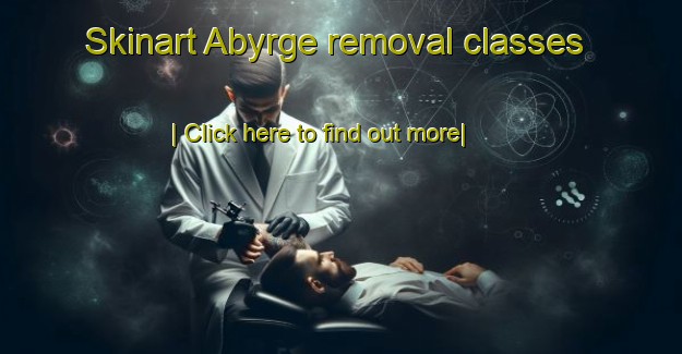 Skinart Abyrge removal classes-United Kingdom