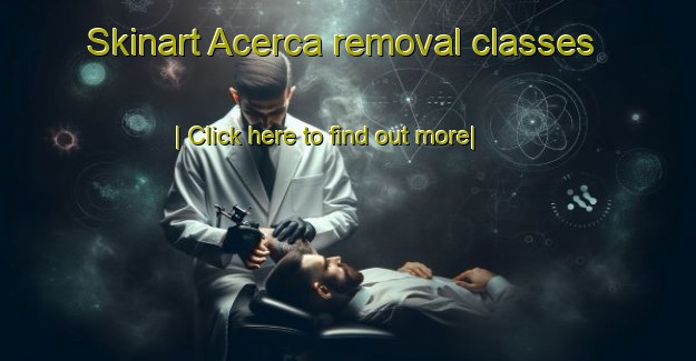 Skinart Acerca removal classes-United Kingdom