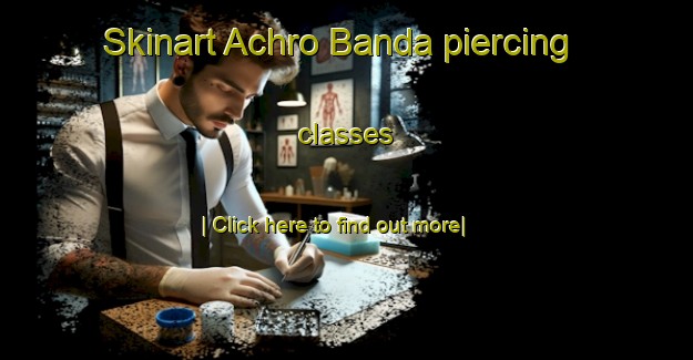 Skinart Achro Banda piercing classes-United Kingdom