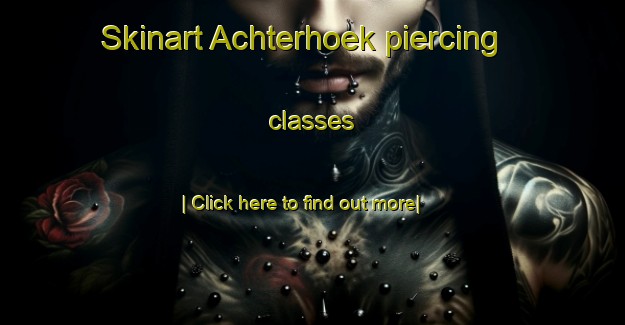 Skinart Achterhoek piercing classes-United Kingdom