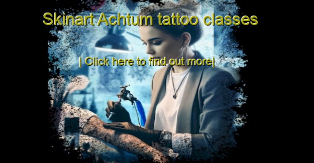 Skinart Achtum tattoo classes-United Kingdom