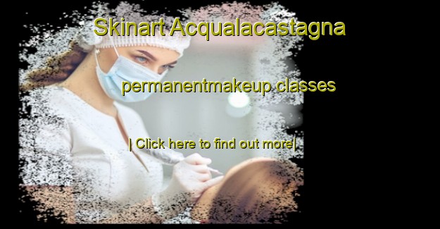 Skinart Acqualacastagna permanentmakeup classes-United Kingdom