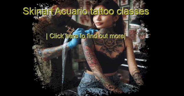 Skinart Acuario tattoo classes-United Kingdom