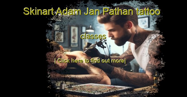 Skinart Adam Jan Pathan tattoo classes-United Kingdom