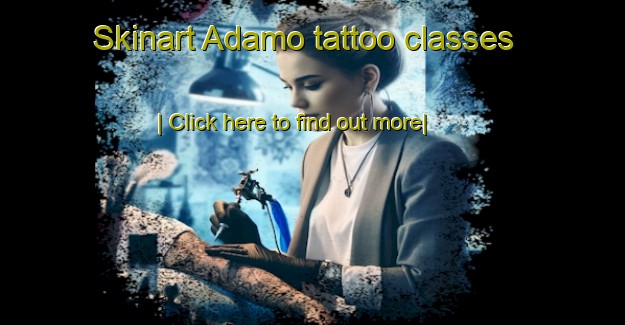 Skinart Adamo tattoo classes-United Kingdom