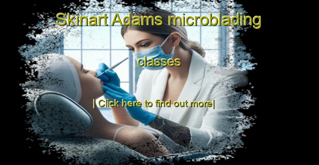 Skinart Adams microblading classes-United Kingdom