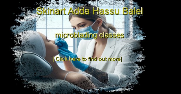 Skinart Adda Hassu Balel microblading classes-United Kingdom