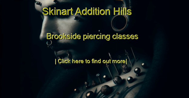 Skinart Addition Hills Brookside piercing classes-United Kingdom