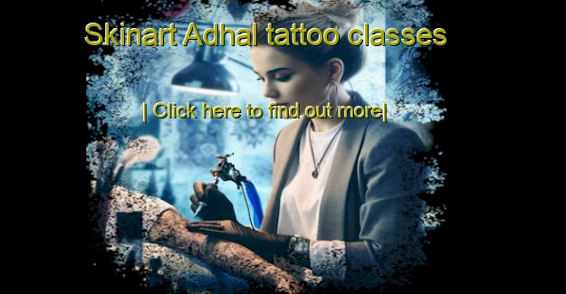 Skinart Adhal tattoo classes-United Kingdom