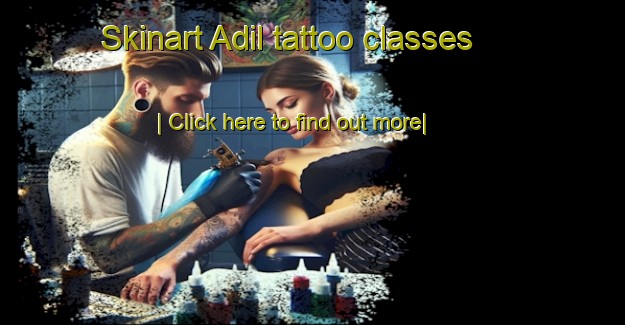 Skinart Adil tattoo classes-United Kingdom