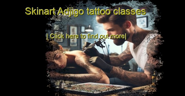 Skinart Adjigo tattoo classes-United Kingdom