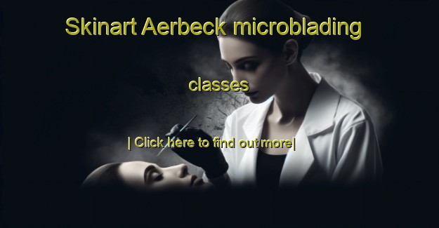 Skinart Aerbeck microblading classes-United Kingdom