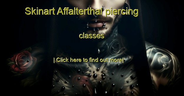 Skinart Affalterthal piercing classes-United Kingdom