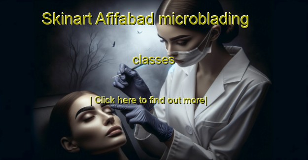 Skinart Afifabad microblading classes-United Kingdom