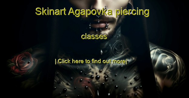 Skinart Agapovka piercing classes-United Kingdom