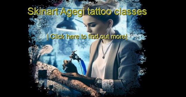 Skinart Agegi tattoo classes-United Kingdom