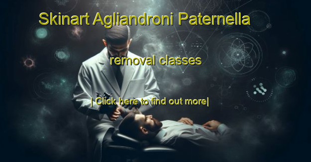 Skinart Agliandroni Paternella removal classes-United Kingdom