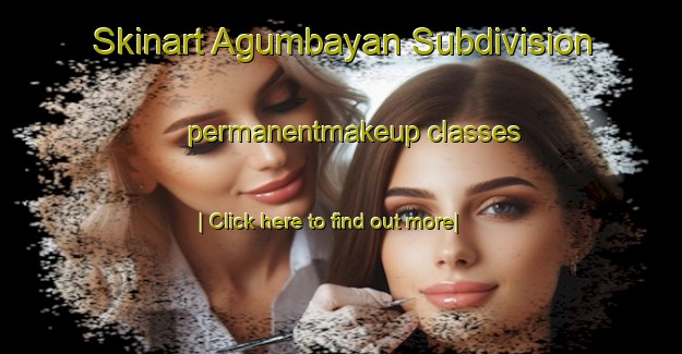 Skinart Agumbayan Subdivision permanentmakeup classes-United Kingdom