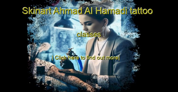 Skinart Ahmad Al Hamadi tattoo classes-United Kingdom