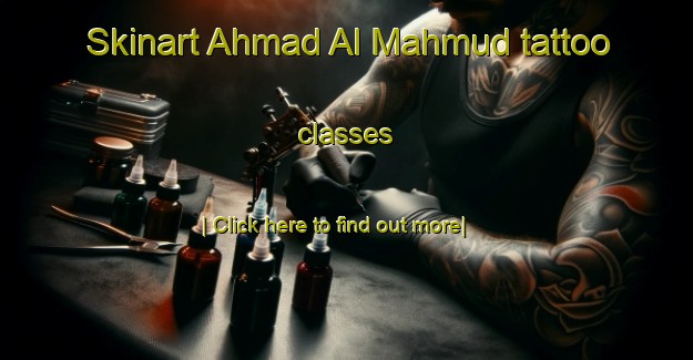 Skinart Ahmad Al Mahmud tattoo classes-United Kingdom