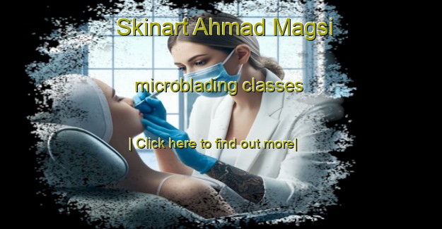 Skinart Ahmad Magsi microblading classes-United Kingdom