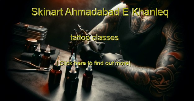 Skinart Ahmadabad E Khanleq tattoo classes-United Kingdom