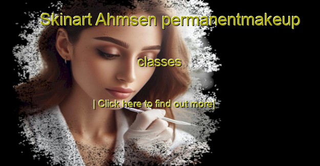 Skinart Ahmsen permanentmakeup classes-United Kingdom