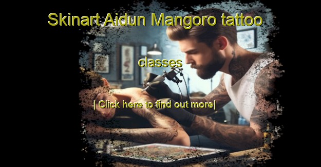 Skinart Aidun Mangoro tattoo classes-United Kingdom