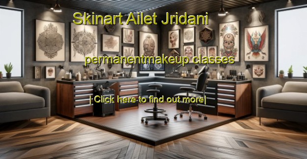 Skinart Ailet Jridani permanentmakeup classes-United Kingdom