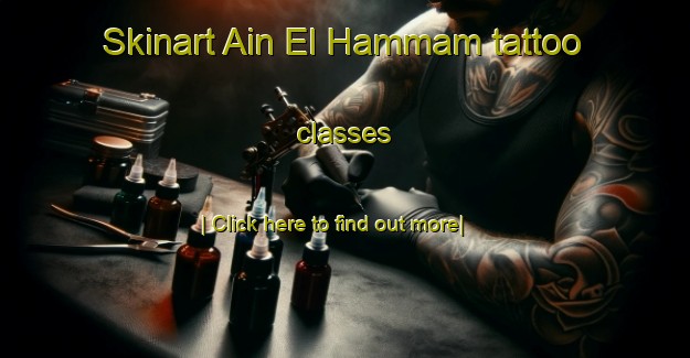 Skinart Ain El Hammam tattoo classes-United Kingdom