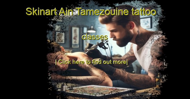 Skinart Ain Tamezouine tattoo classes-United Kingdom