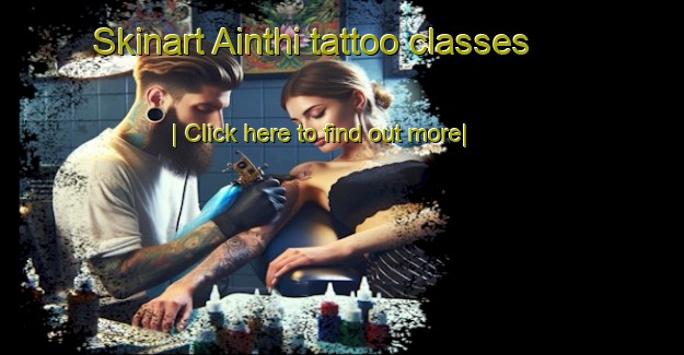 Skinart Ainthi tattoo classes-United Kingdom