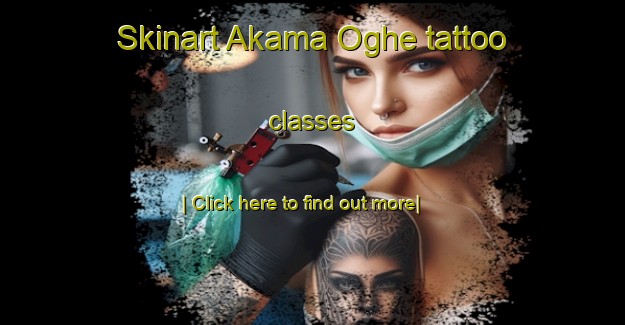 Skinart Akama Oghe tattoo classes-United Kingdom