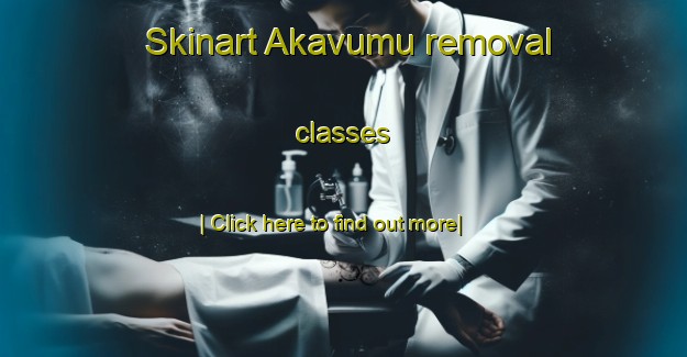 Skinart Akavumu removal classes-United Kingdom